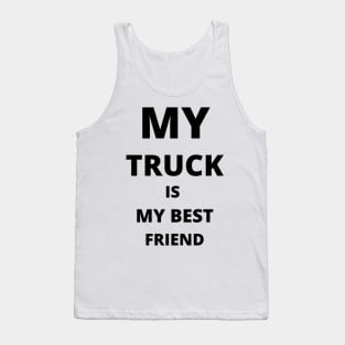 BEST FRIEND - My Truck Is My Best Friend Tank Top